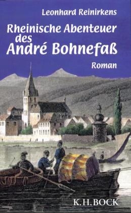 Rheinische Abenteuer des André Bohnefaß - Leonhard Reinirkens