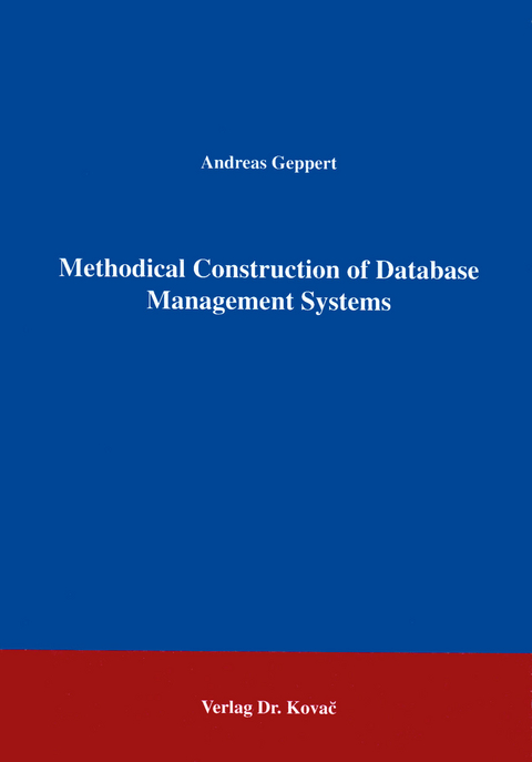 Methodical Construction of Database Management Systmes - Andreas Geppert