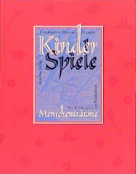Kinderspiele, Menschenträume