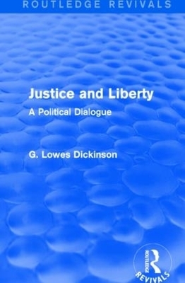 Justice and Liberty - G. Lowes Dickinson