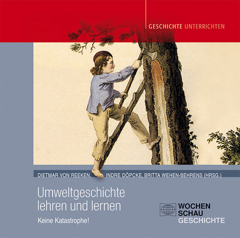 Umweltgeschichte lehren und lernen - 