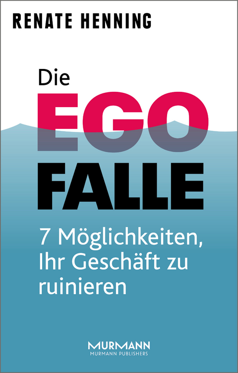 Die Ego-Falle - Renate Henning