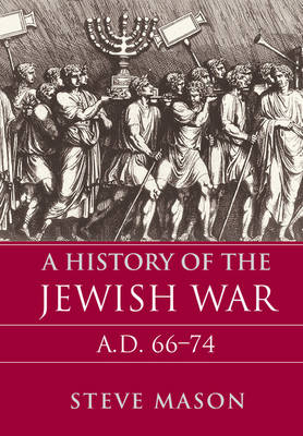 A History of the Jewish War - Steve Mason