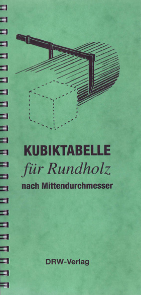 Kubiktabelle für Rundholz nach Länge und Mittendurchmesser