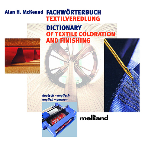 Fachw&ouml;rterbuch Textilveredlung /Dictionary of Textile Coloration and Finishing. Deutsch-Englisch /English-German - Alan H McKeand