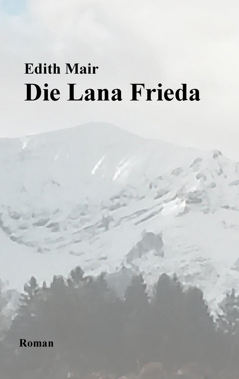 Die Lana Frieda - Edith Mair
