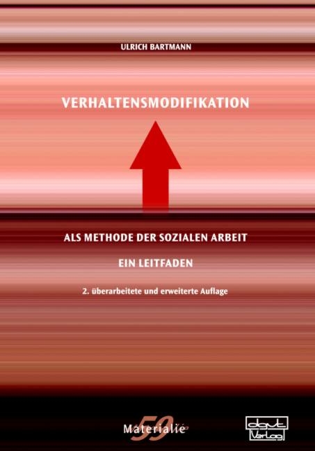 Verhaltensmodifikation als Methode der Sozialen Arbeit - Ulrich Bartmann