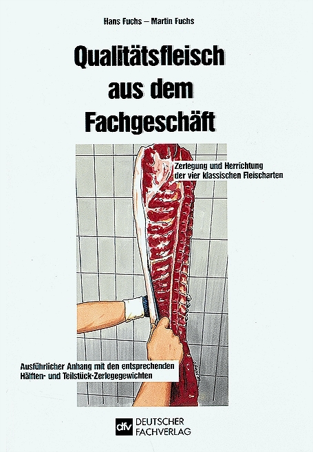 Qualitätsfleisch aus dem Fachgeschäft - Hans Fuchs, Martin Fuchs