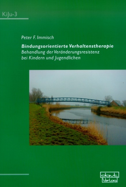 Bindungsorientierte Verhaltenstherapie - Peter F Immisch