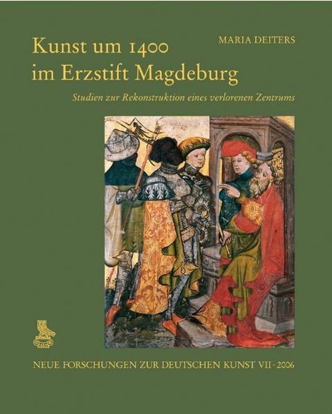 Kunst um 1400 im Erzstift Magdeburg - Maria Deiters