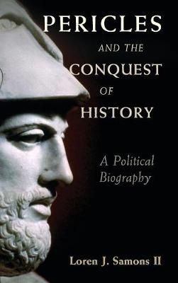 Pericles and the Conquest of History - II Samons  Loren J.