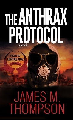 The Anthrax Protocol - James Thompson
