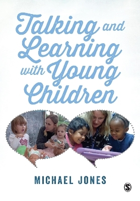 Talking and Learning with Young Children - Michael Jones