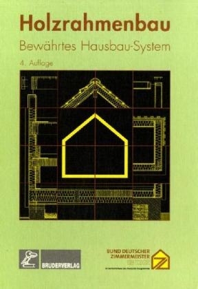 Holzrahmenbau - Klaus Fritzen, Franz J Kr&auml;mer, Peter Metzger, Mandy Peter, Harald Schwab, Dieter Steinmetz, Steffen Tobisch