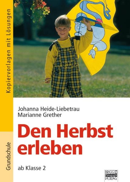 Die Jahreszeiten erleben / Den Herbst erleben - Johanna Heide-Liebetrau, Marianne Grether