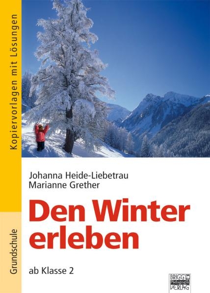 Die Jahreszeiten erleben / Den Winter erleben - Johanna Heide-Liebetrau, Marianne Grether