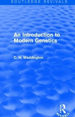 An Introduction to Modern Genetics - C. H. Waddington