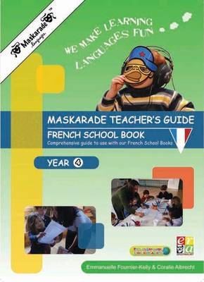 Le Maskarade Languages Teacher's Guide for French Book - Emmanuelle Fournier-Kelly