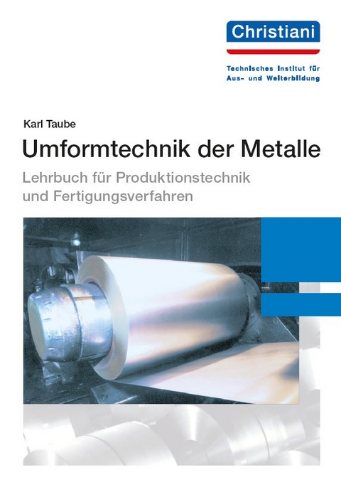 Umformtechnik der Metalle - Karl Taube