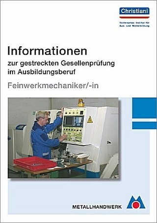 Informationen zur gestreckten Gesellenprüfung im Ausbildungsberuf Feinwerkmechaniker/-in