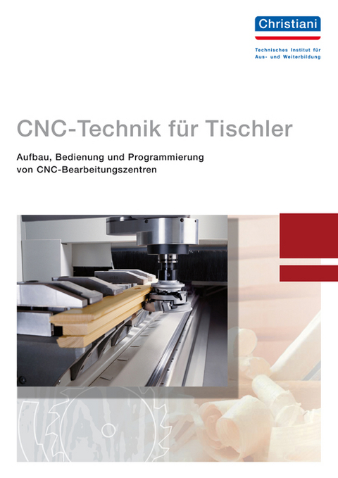 CNC-Technik f&uuml;r Tischler - Roland Fischer