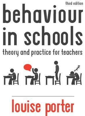 Behaviour in Schools: Theory and practice for teachers - Louise Porter