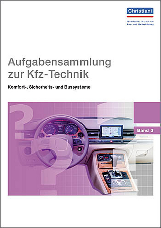 Aufgabensammlung zur Kfz-Technik - Sicherheits-, Komfort- und Bussysteme
