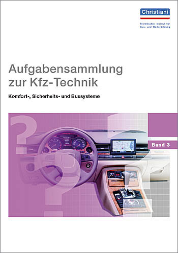 Aufgabensammlung zur Kfz-Technik - Sicherheits-, Komfort- und Bussysteme - Harald Huppertz