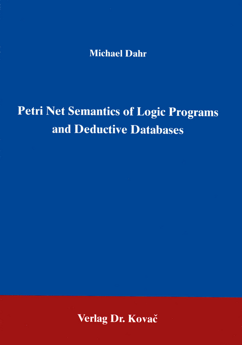 Petri Net Semantics of Logic Programs and Deductive Databases - Michael Dahr