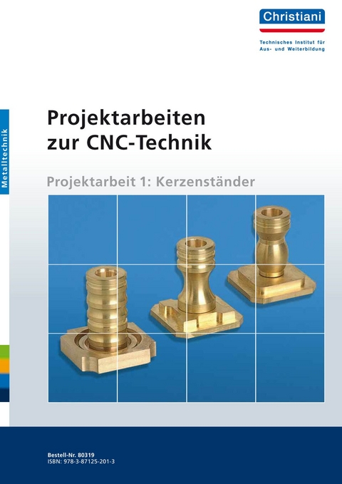 Projektarbeiten zur CNC-Technik - K. Albert, F. Gutschmidt, U. Laur-Ernst