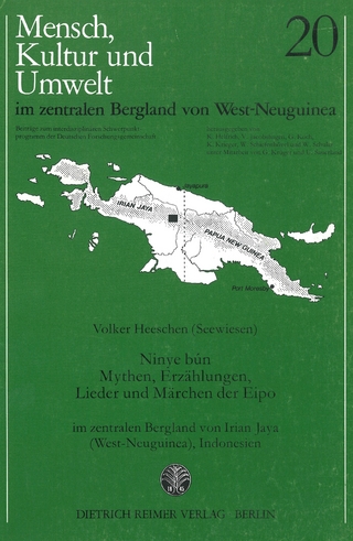Mensch, Kultur und Umwelt im zentralen Bergland von West-Neuguinea / Ninye bún. Mythen, Erzählungen, Lieder und Märchen der Eipo