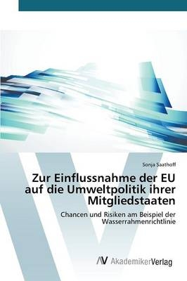 Zur Einflussnahme der EU auf die Umweltpolitik ihrer Mitgliedstaaten