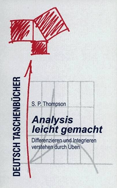 Analysis leicht gemacht - Silvanus P Thompson