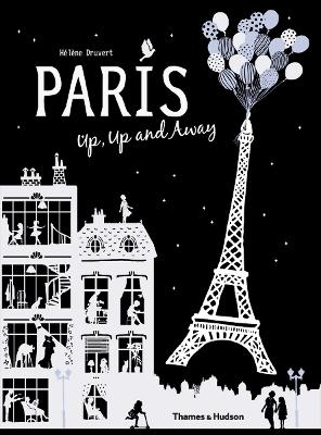 Paris Up, Up and Away - H&eacute;l&egrave;ne Druvert