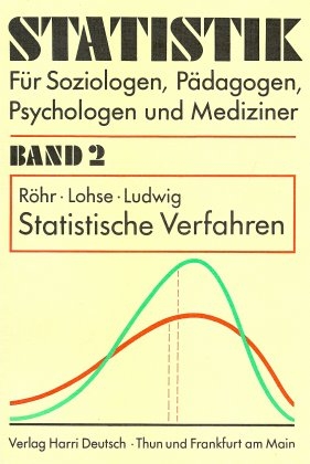 Statistische Verfahren - Michael Röhr, Heinz Lohse, Rolf Ludwig