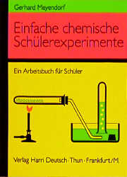 Einfache chemische Sch&uuml;lerexperimente - Gerhard Meyendorf