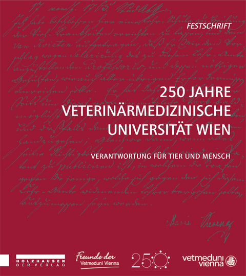 250 Jahre Veterin&auml;rmedizinische Universit&auml;t Wien - 