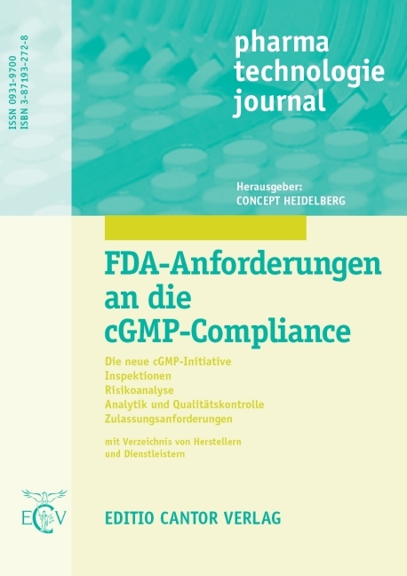 FDA-Anforderungen an die cGMP-Compliance - R Kirrstetter, J Fetsch, D Mocha, G Becker, S Pommeranz, Th P Dietrich, M Jantsch, B Trotte, B Schunke, M Jahnke, A Rausch, Th Trantow, M Scholz, B Renger, J Martin, H Horn