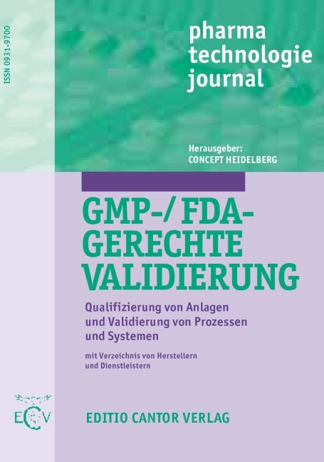 GMP-/FDA-gerechte Validierung - Werner Altenschmidt, Gert Auterhoff, Ulrich Bieber, Uwe P Dammann, Martin D&uuml;blin, Werner Gesang, Michael Hiob, Christoph Hornberger, Andreas Kassube, Wolfgang Martens, Karl H Menges, Martin Miller, Sven Pommeranz, Bhaskar V Sathay&eacute;