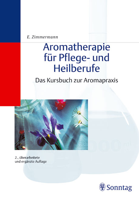 Aromatherapie f&uuml;r Pflege- und Heilberufe - Eliane Zimmermann
