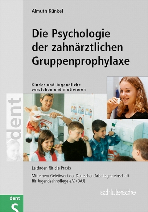 Die Psychologie der zahn&auml;rztlichen Gruppenprophylaxe - Almuth K&uuml;nkel