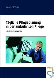 T&auml;gliche Pflegeplanung in der ambulanten Pflege - Barbara Messer