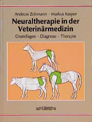 Neuraltherapie in der Veterin&auml;rmedizin - Andreas Zohmann, Markus Kasper