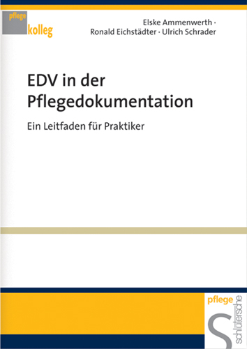 EDV in der Pflegedokumentation - Elske Ammenwerth, Ronald Eichst&auml;dter, Ulrich Schrader