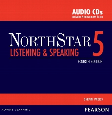 NorthStar Listening and Speaking 5 Classroom Audio CDs - Sherry Preiss