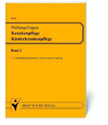Prüfungsfragen Krankenpflege /Kinderkrankenpflege. Ein Repetitorium mit 7000 Examensfragen und Lösungen aus allen Lehrfächern der Ausbildungs- und Prüfungsordnung im Multiple-choice-System