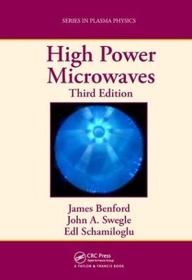 High Power Microwaves - James Benford, John A. Swegle, Edl Schamiloglu