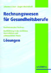 Rechnungswesen f&uuml;r Gesundheitsberufe - Johannes L&ouml;ser, J&uuml;rgen Mechelhoff