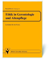 Ethik in Gerontologie und Altenpflege - Harald Blonski
