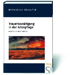 Trauerbew&auml;ltigung in der Altenpflege - Bettina Gerken, Claudia Pr&uuml;ss